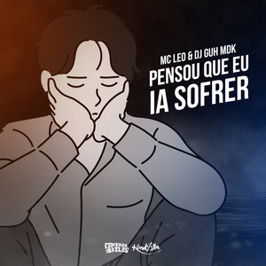 Pensou Que Eu Ia Sofrer (Explicit)