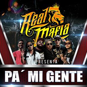 PA´ MI GENTE (feat. REAL MAFIA)