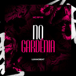 No Gardênia (Explicit)