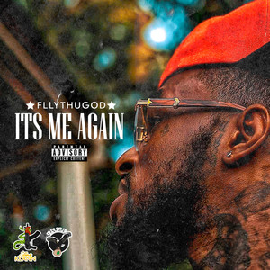 FllyThuGod - It's Me, Again (Explicit)