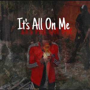 It's All On Me (Explicit)