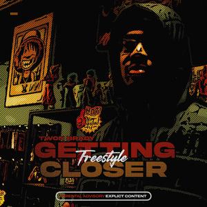 Getting closer freestyle (Explicit)