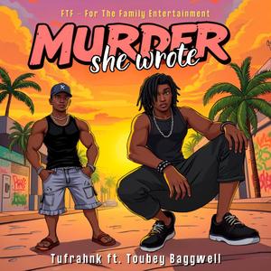 Murder she wrote (feat. Toubey Baggwell)