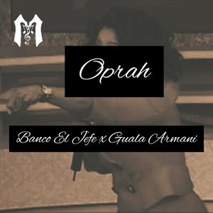 Oprah (feat. Guala Armani) [Explicit]