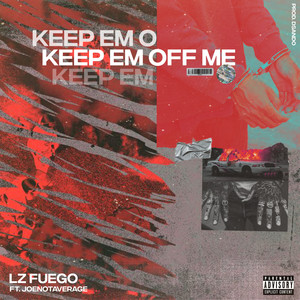 Keep Em Off Me (Explicit)