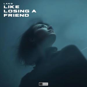 Like Losing A Friend