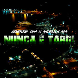 Nunca é tardi (feat. Anderson 47A) (Explicit)
