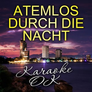 Karaoke OK - Atemlos durch die Nacht (Instrumental Version)