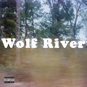 Wolf River (feat. Thankgod4cody) (Explicit)