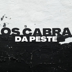 OS CABRA DA PESTE (Explicit)