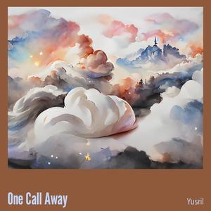 One Call Away