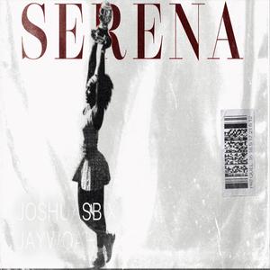 Serena (feat. Jaywoah) [Explicit]