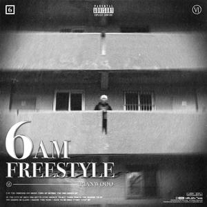 6 AM Freestyle (Explicit)