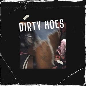 Dirty Hoes (Explicit)