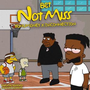 Bet Not Miss(feat. BG NuMoney) (Explicit)