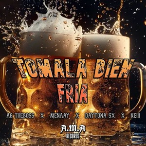 Tomala Bien Fría (Explicit)