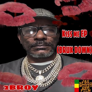 Kiss Me (Bruk Down) [Explicit]