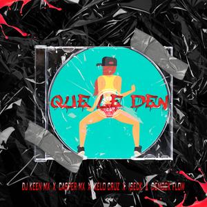 Que Le Den (feat Casper Mx, Kelo Cruz, Iseck & Demock Flow) (Explicit)