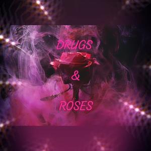 DRUGS & ROSE'S (Explicit)