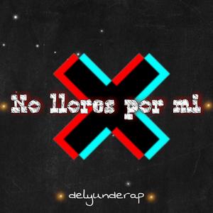 No llores por mi(feat. Canamafia) (Explicit)