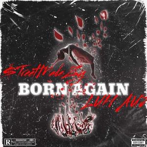 Born Again (feat. Luh Ayj) [Explicit]