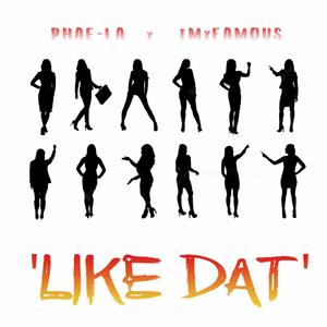 Like Dat' (feat. iMxfamous) [Explicit]