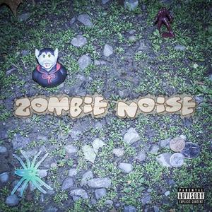 Zombie Noise (Explicit)