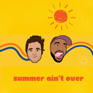 Summer Ain't Over (Deluxe) [Explicit]