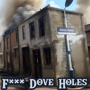 F*** Dove Holes (Explicit)