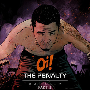 Oi! THE PENALTY BABAK, Pt. 2