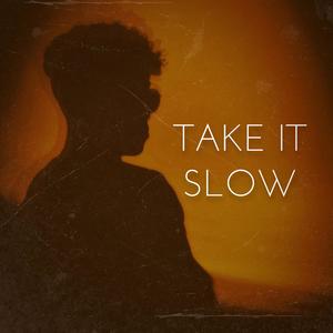 Take It Slow