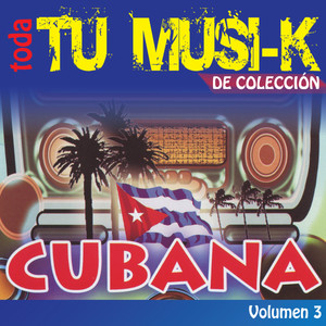 Tu Musi-k Cubana, Vol. 3