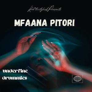 Mfaana Pitori _Underfine drummies