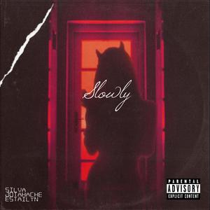 Slowly (feat. Silva, Jotahache & Estailyn)
