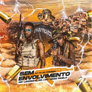 SEM ENVOLVIMENTO Mc Nego Pablo (feat. DJ TH DO PRIMEIRO) (Radio Edit)