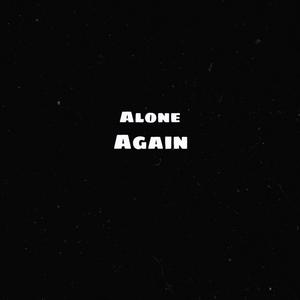 Alone Again (Explicit)