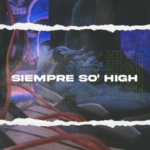 Siempre So`High (feat. Dhrma, koks Street & Hezier) (Explicit)