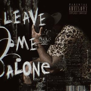 Leave Me Alone (Explicit)