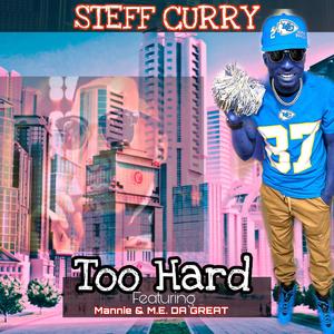 Too Hard (feat. Mannie & M.E. “Da Great”) (Explicit)