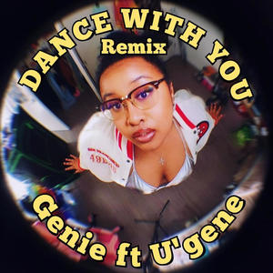 Dance with you (feat. U'gene) [Explicit]