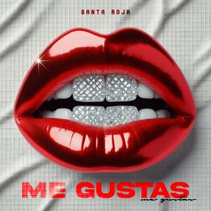 Me gustas