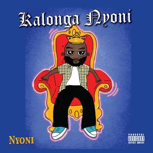 Kalonga Nyoni (Explicit)