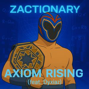 Axiom Rising (feat. Dyxiaz)