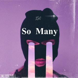 So Many (feat. ISO & Blue Regins) [Explicit]