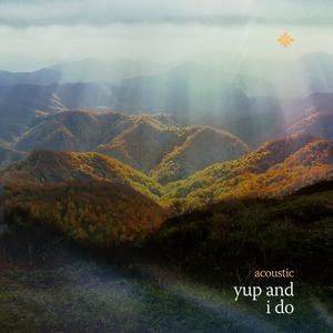 yup and i do (Acoustic)