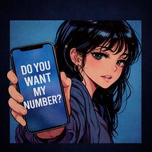 DO YOU WANT MY NUMBER? (feat. JASON BURNER)