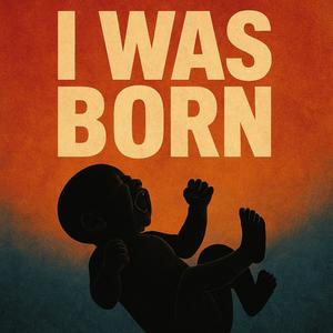 I was Born (Explicit)