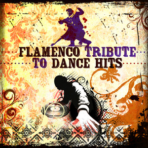 The Flamenco Tribute to Dance Hits - EP