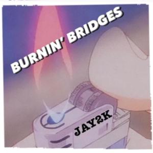 Burnin' Bridges (feat. Rahri) [Explicit]