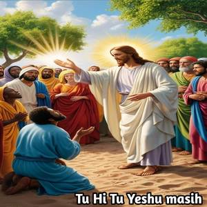 Tu Hi Tu Yeshu masih